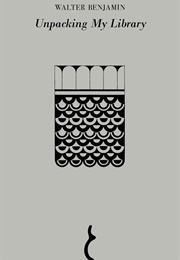 Unpacking My Library (Walter Benjamin)