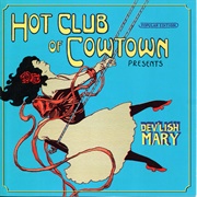 Hot Club of Cowtown - Dev'lish Mary (2001)