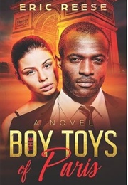 The Boy Toys of Paris: A Novel (Eric Reese)