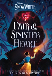 Fair and Sinister Heart (Snow White)