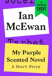 My Purple Scented Novel (Ian McEwan)