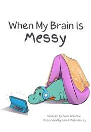 When My Brain Is Messy (Tania Wieclaw)