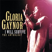 I Will Survive - Gloria Gaynor