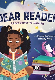 Dear Reader: A Love Letter to Libraries (Tiffany Rose)