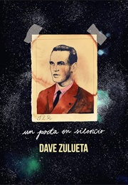 Un Poeta En Silencio (Dave Zulueta)