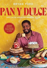 Pan Y Dulce: The Latin American Baking Book (Bryan Ford)