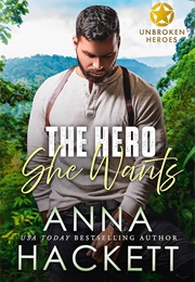 The Hero She Wants (Anna Hackett)
