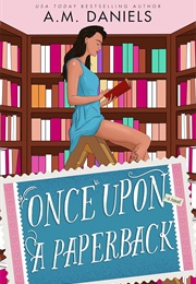 Once Upon a Paperback (A.M. Daniels)
