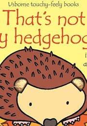 That's Not My Hedgehog (Fiona Watt)