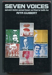 Seven Voices: Seven Latin American Writers Talk to Rita Guibert (Guibert)