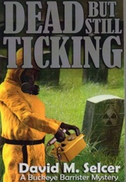 Dead but Still Ticking (David M. Selcer)