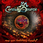 Consider the Source - Are You Watching Closely?