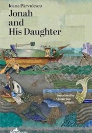 Jonah and His Daughter (Ioana Parvulescu)