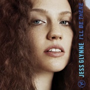 I'll Be There - Jess Glynne