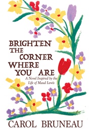 Brighten the Corner Where You Are (Carol Bruneau)