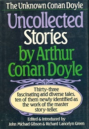 The Unknown Conan Doyle (Edited by John Michael Gibson & Richard Lancelyn G)