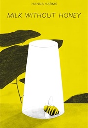 Milk Without Honey (Hanna Harms)