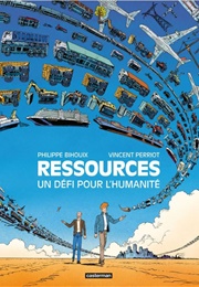 Ressources : Un Défi Pour L'humanité (Philippe Bihouix, Vincent Perriot)