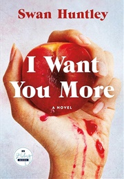 I Want You More (Swan Huntley)