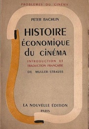 Histoire Économique Du Cinéma (Peter Bachlin)