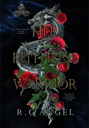 Her Ruthless Warrior (R. G Angel)