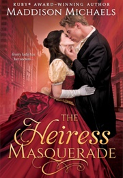 The Heiress Masquerade (Maddison Michaels)