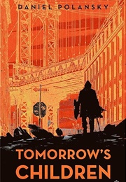 Tomorrow's Children (Daniel Polansky)