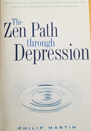 The Zen Path Through Depression (Martin, Philip)