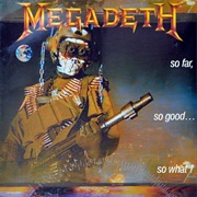 So Far, So Good...So What! (Megadeth, 1988)