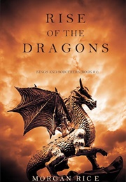 Rise of the Dragons (Rice, Morgan)