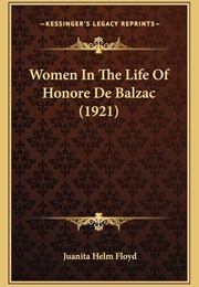 Women in the Life of Honore De Balzac (Juanita Helm Floyd)