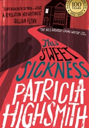 This Sweet Sickness (Patricia Highsmith)