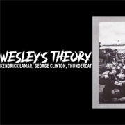 Kendrick Lamar - Wesley's Theory (Feat. George Clinton & Thundercat)