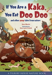 If You Are a Kaka, You Eat Doo-Doo (Sara  Martel)