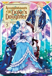 Accomplishments of the Duke's Daughter (Light Novel) Vol. 5 (Reia)