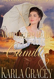 Mail Order Bride Camille (Karla Gracey)