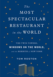 The Most Spectacular Restaurant in the World (Tom Roston)