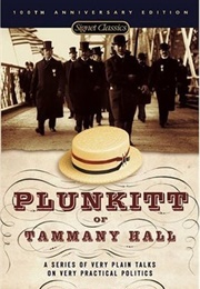 Plunkitt of Tammany Hall (George Washington Plunkitt)