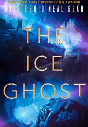 The Ice Ghost (Kathleen O'Neal Gear)