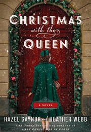 Christmas With the Queen (Hazel Gaynor & Heather Webb)