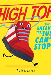 High Top: The Sneaker That Just Can't Stop! (Tom Lacey)
