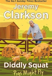 Diddly Squat Pigs Might Fly (Clarkson, Jeremy)