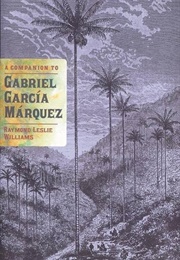 A Companion to Gabriel Garcia Marquez (Raymond L. Williams)