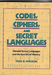 Codes, Ciphers and Secret Languages (F Wrixon)