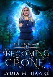 Becoming Crone (Lydia M. Hawke)