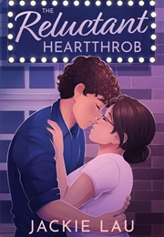 The Reluctant Heartthrob (Jackie Lau)
