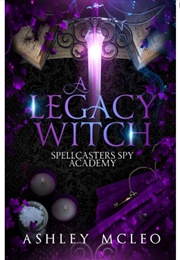 A Legacy Witch (Ashley McLeo)