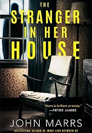 The Stranger in Her House (John Marrs)