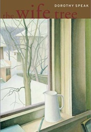 The Wife Tree (Dorothy Speak)