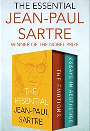 The Essential Jean-Paul Sartre: The Emotions & Essays in Aesthetics (Jean-Paul Sartre)